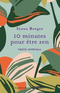 10 minutes pour être zen - Berger Sioux
