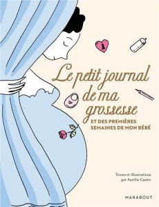 Le petit journal de ma grossesse - CASTEX AURELIE