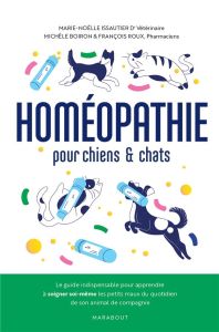 Homéopathie pour chiens & chats - Issautier Marie-Noëlle - Boiron Michèle - Roux Fra