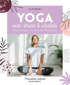 Yoga anti-stress et vitalité - Ferrez Julie
