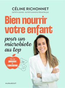 Bien nourrir votre enfant pour un microbiote au top - Richonnet Céline
