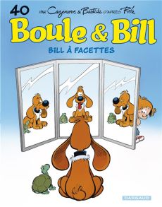 Boule & Bill Tome 40 : Bill à facettes - Cazenove Christophe - Bastide Jean - Roba Jean - P