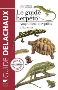 Le guide herpéto. 228 amphibiens et reptiles d'Europe - Arnold Edwin Nicholas - Ovenden Denys - Danflous S