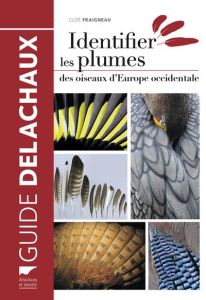 Identifier les plumes des oiseaux d'Europe occidentale - Fraigneau Cloé