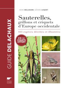 Sauterelles, grillons et criquets d'Europe ocidentale. Avec 1 CD audio - Bellmann Heiko - Luquet Gérard - Defaut Bernard