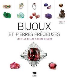 Bijoux et pierres précieuses. Les plus belles pierres gemmes - Crowe Judith - Bouillard Jean-Claude - Tournis Vér