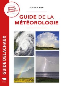Guide de la météorologie. 14e édition revue et augmentée - Roth Günter d. - Tattevin Marie-Anne - Checconi Cl