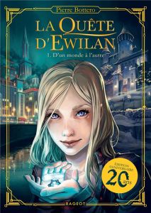 La quête d'Ewilan Tome 1 : D'un monde à l'autre. Edition collector - Bottero Pierre