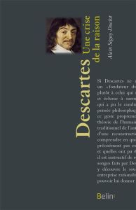 René Descartes. Une crise de la raison - Séguy-Duclot Alain