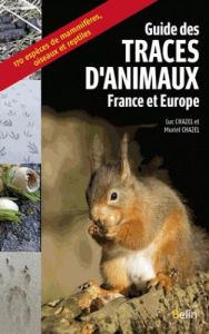 Guides des traces d'animaux - Chazel Muriel - Chazel Luc
