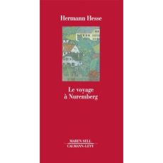 Le voyage à Nuremberg - Hesse Hermann - Cade Alexandra