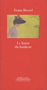 Le bazar du bonheur - Hessel Franz,Marcou Léa
