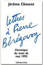 Lettres à Pierre Bérégovoy. Chronique du mois de mai 1993 - Clément Jérôme