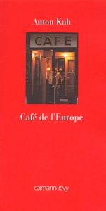 Café de l'Europe - Kuh Anton - Mathieu François