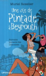 Une vie de Pintade à Beyrouth - Rozelier Muriel - Motin Margaux