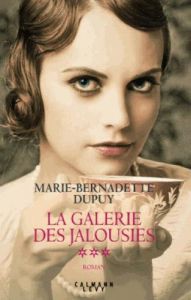 La galerie des jalousies Tome 3 - Dupuy Marie-Bernadette