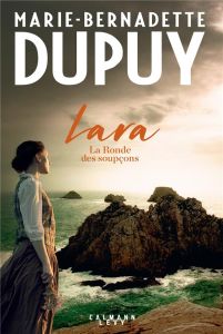 Lara Tome 1 : La Ronde des soupçons - Dupuy Marie-Bernadette