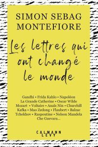 Les lettres qui ont changé le monde - Montefiore Simon Sebag - Malais Manon