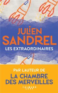 Les extraordinaires - Sandrel Julien