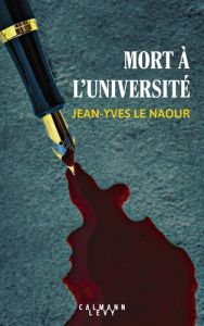 Mort à l'université - Le Naour Jean-Yves