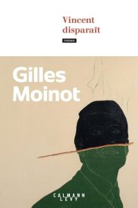 Vincent disparaît - Moinot Gilles