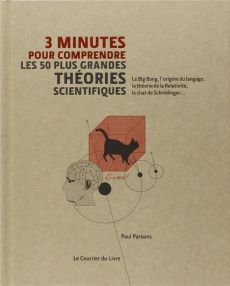 3 minutes pour comprendre les 50 plus grandes théories scientifiques - Parsons Paul - Rees Martin