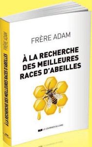 A la recherche des meilleures races d'abeilles - FRERE ADAM