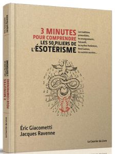 3 minutes pour comprendre les 50 piliers de l'ésotérisme - Giacometti Eric - Ravenne Jacques