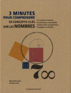 3 minutes pour comprendre 50 concepts-clés sur les nombres - Daéid Niamh Nic - Cole Christian - Dumont Véroniqu