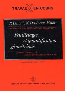Feuilletages et quantification géométrique. Journées lyonnaises de la Société Mathématique de France - Dazord P - Desolneux-Moulis N