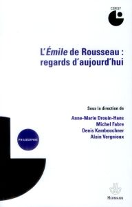 L'Emile de Rousseau : regards d'aujourd'hui - Drouin-Hans Anne-Marie - Fabre Michel - Kambouchne