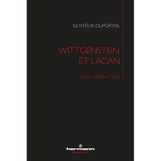 Wittgenstein et Lacan. D'une thérapie l'autre - Duportail Guy-Félix