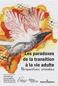 Les paradoxes de la transition à la vie adulte. Perspectives croisées - Marcotte Julie - Nadeau France - Turcotte Mathilde