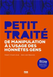 Petit traité de manipulation à l'usage des honnêtes gens édition collector - Joule Robert Vincent-Beauvois Jean Léon