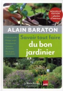 Savoir tout faire du bon jardinier - Baraton Alain - Motte Vincent