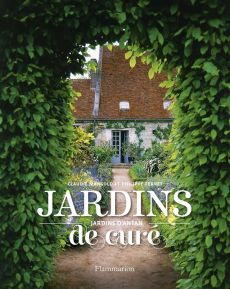 Jardins de curé, jardins d'antan - Ferret Philippe - Mangold Claudie