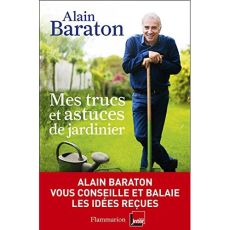 Mes trucs et astuces de jardinier - Baraton Alain - Fenice Domi