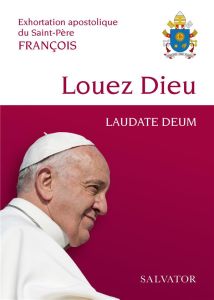 Louez Dieu - Laudate Deum - Bergoglio Jorge Maria