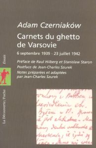 Carnets du ghetto de Varsovie (6 septembre 1939 - 23 juillet 1942) - Czerniakow Adam