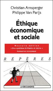 Ethique économique et sociale - Van Parijs Philippe - Arnsperger Christian