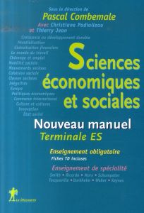 Sciences économiques et sociales Tle ES. Nouveau manuel, 4e édition - Combemale Pascal - Jean Thierry - Padiolleau Sophi