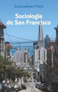 Sociologie de San Francisco - Lehman-Frisch Sonia