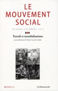 Le mouvement social N° 241, Octobre-décembre 2012 : Travail et mondialisations - Van der Linden Marcel
