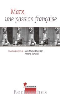 Marx, une passion française - Ducange Jean-Numa - Burlaud Antony