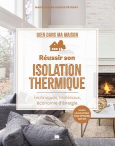 Réussir son isolation thermique - Dubois Petroff Marie-Pierre