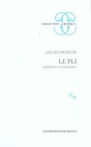 LE PLI. Leibniz et le Baroque - Deleuze Gilles