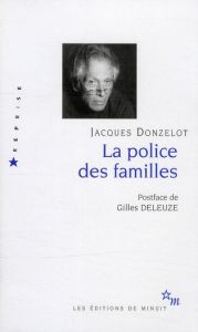 La police des familles - Donzelot Jacques - Deleuze Gilles