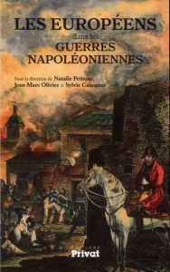Les Européens dans les guerres napoléoniennes - Petiteau Natalie - Olivier Jean-Marc - Caucanas Sy