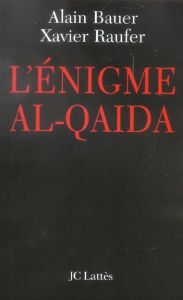 L'énigme Al-Qaida - Bauer Alain - Raufer Xavier