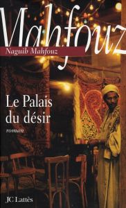Le Palais du désir - Mahfouz Naguib - Vigreux Philippe